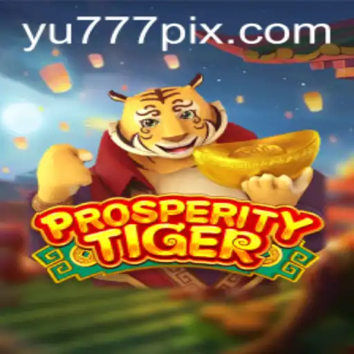 ProsperityTiger: Unleash Adventure with Yu777